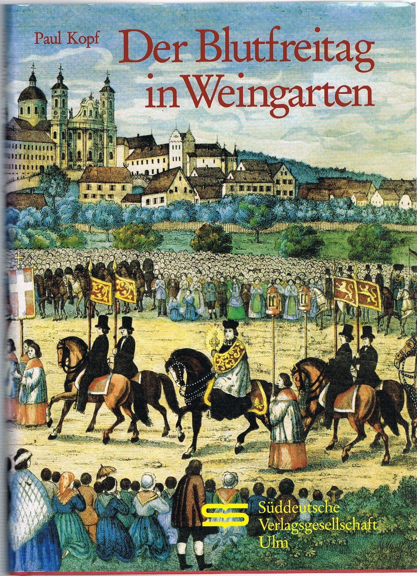 Der Blutfreitag in Weingarten. Zeugnis in Bedrängnis und Not 1933-1949 Politics & History
