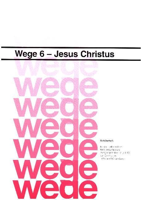 Jesus Christus: Schülerheft (Wege / Für den katholischen Religionsunterricht. Jahrgangsstufen 12 und 13 der Gymnasien in Baden-Württemberg) Study Guides