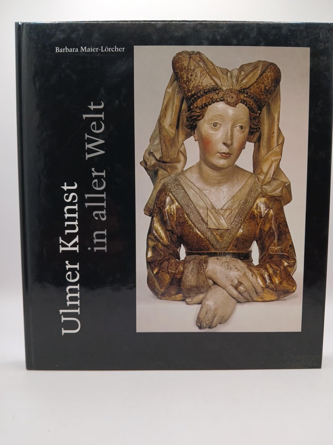 Ulmer Kunst in aller Welt: Plastische Bildwerke des 15. und 16. Jahrhunderts Film, Art & Culture