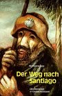 Der Weg Nach Santiago Jakobuswege in Sueddeutschland Learning & Reference