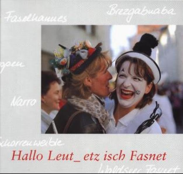 Hallo Leut - etz isch Fasnet: Das Buch zur Waldseer Fasnet Law