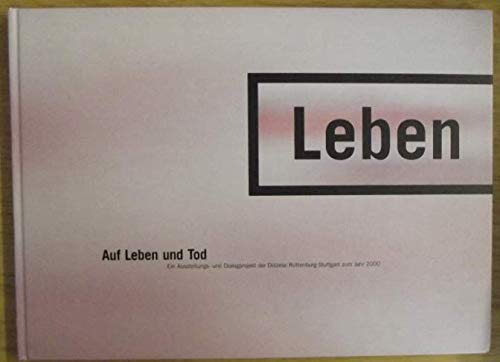 Auf Leben und Tod: Hrsg.: Im Auftr. d. Diözese Rottenburg-Stuttgart Books
