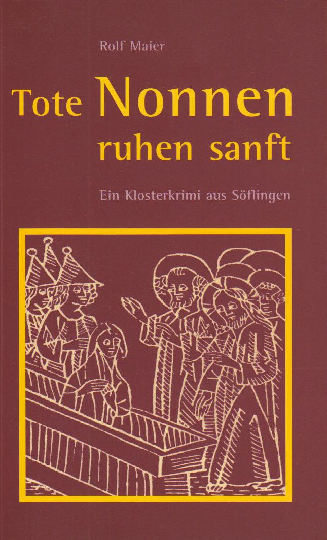 Tote Nonnen ruhen Sanft: Ein Klosterkrimi aus Söflingen Contemporary literature