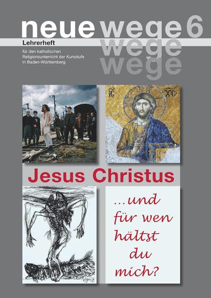 neue wege 6 Jesus Christus: Lehrerheft Learning & Reference