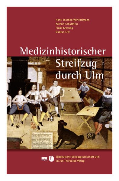 Medizinhistorischer Streifzug durch Ulm Medicine