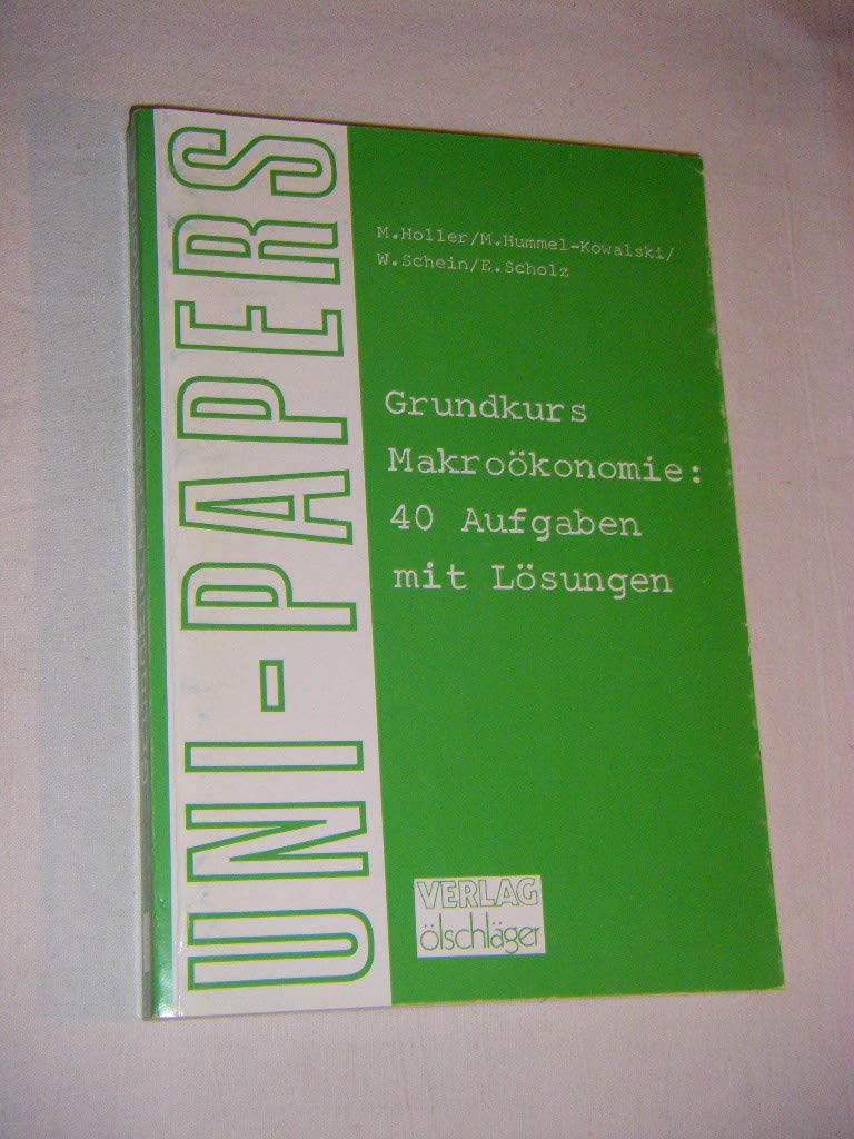 Grundkurs Makroökonomie. 40 Aufgaben mit Lösungen Business & Technology
