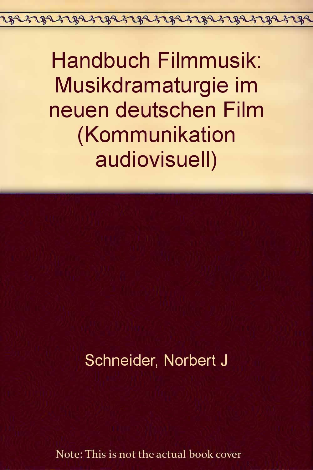 Handbuch Filmmusik. Musikdramaturgie im neuen deutschen Film Books
