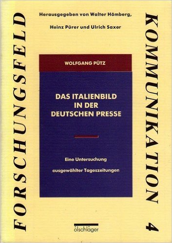 Das Italienbild in der deutschen Presse. Eine Untersuchung ausgewählter Tageszeitungen Foreign Languages ​​& Dictionaries