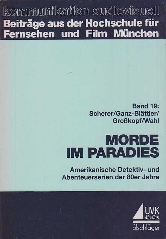 Morde im Paradies. Amerikanische Detektiv- und Abenteuerserien der 80er Jahre Media & Communication
