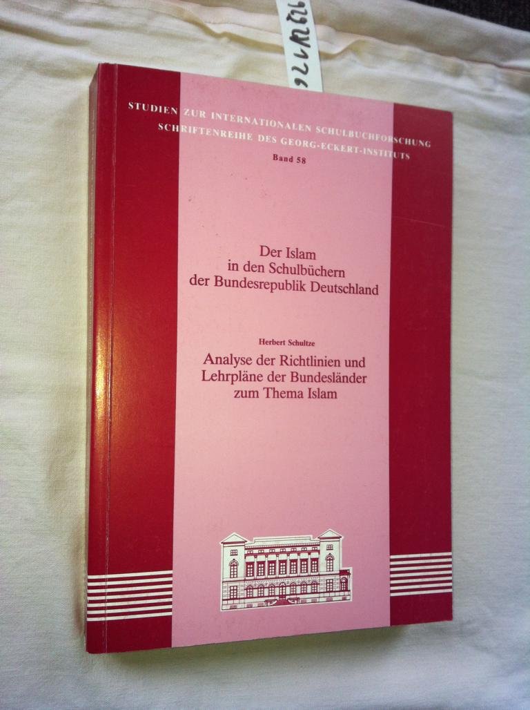 Der Islam in den Schulbüchern der Bundesrepublik Deutschland: Analyse der Richtlinien und Lehrpläne der Bundesländer zum Thema Islam: Band 58 book