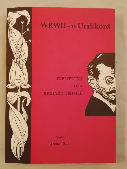WRWlt - o Urakkord: Die Welten des Richard Dehmel (Bibliothemata) Contemporary literature