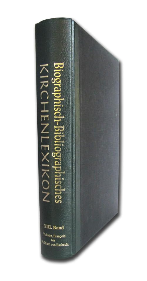 Biographisch-Bibliographisches Kirchenlexikon. Ein theologisches Nachschlagewerk / Biographisch-Bibliographisches Kirchenlexikon. Ein theologisches ... Arouet - Wolfram von Eschenbach Natural Sciences