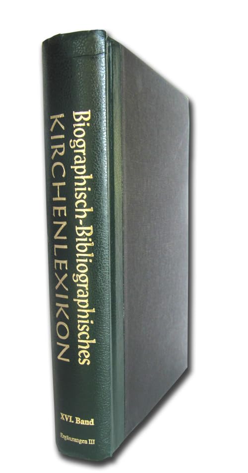 Biographisch-Bibliographisches Kirchenlexikon. Ein theologisches Nachschlagewerk / Biographisch-Bibliographisches Kirchenlexikon. Ein theologisches Nachschlagewerk: Ergänzungen III Natural Sciences