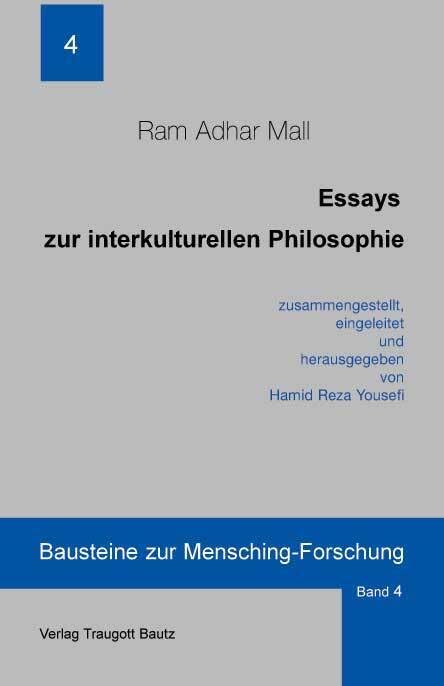 Essays zur interkulturellen Philosophie (Bausteine zur Mensching-Forschung) Philosophy
