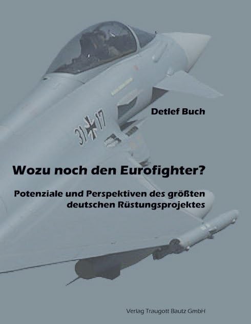 Wozu noch den Eurofighter?: Potenziale und Perspektiven des größten deutschen Druck Law