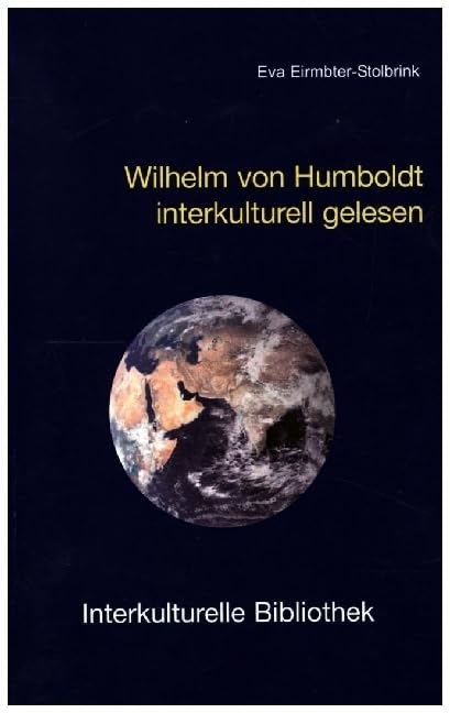 Wilhelm von Humboldts Theorie der Bildung interkulturell gelesen (Interkulturelle Bibliothek) Philosophy