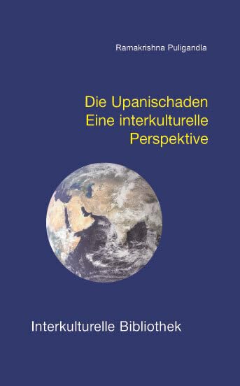 Die Upanischaden: Eine interkulturelle Perspektive (Interkulturelle Bibliothek) Philosophy