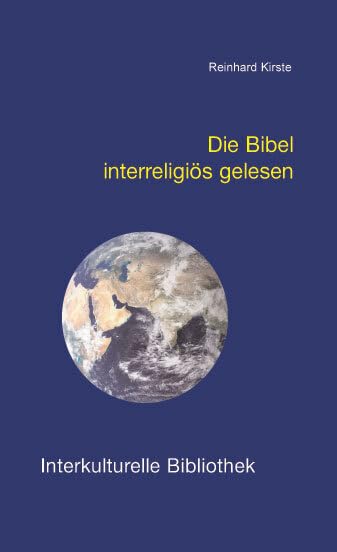 Die Bibel interreligiös gelesen (Interkulturelle Bibliothek) Religion & Esotericism