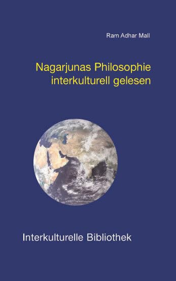 Nagarjunas Philosophie interkulturell gelesen (Interkulturelle Bibliothek) Philosophy