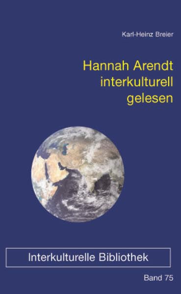 Hannah Arendt interkulturell gelesen (Interkulturelle Bibliothek) Philosophy