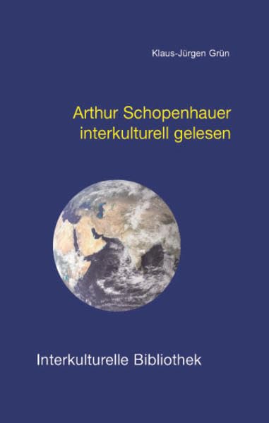 Arthur Schopenhauer interkulturell gelesen (Interkulturelle Bibliothek) Philosophy