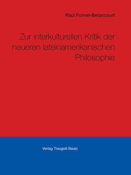 Kritik der neueren lateinamerikanischen Philosophie Philosophy