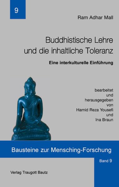 Buddhistische Lehre und die inhaltliche Toleranz: Eine interkulturelle Einführung (Bausteine zur Mensching-Forschung) Philosophy