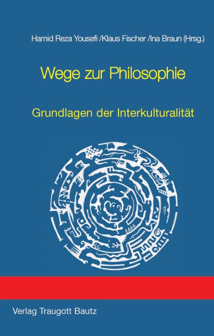 Wege zur Philosophie: Grundlagen der Interkulturalität Philosophy