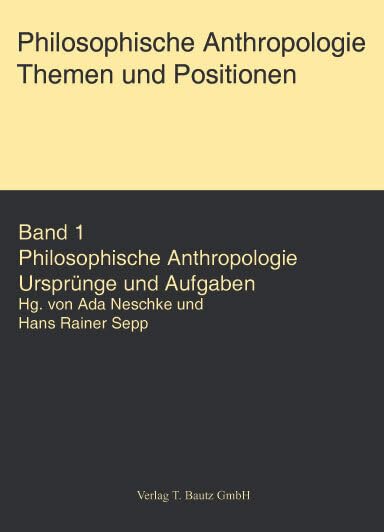 Philosophische Anthropologie. Themen und Aufgaben / Philosophische Anthropologie. Themen und Aufgaben: Ursprünge und Aufgaben - Broschierte Ausgabe Philosophy