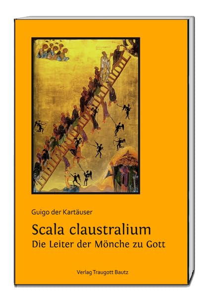 Guigo der Kartäuser: Scala claustralium. Die Leiter der Mönche zu Gott. Eine Hinführung zur lectio divina Religion & Esotericism