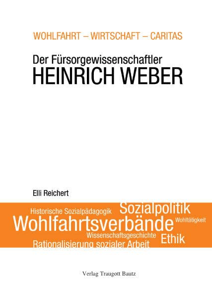 Wohlfahrt – Wirtschaft – Caritas: Der Fürsorgewissenschaftler Heinrich Weber (1888-1946) Religion & Esotericism