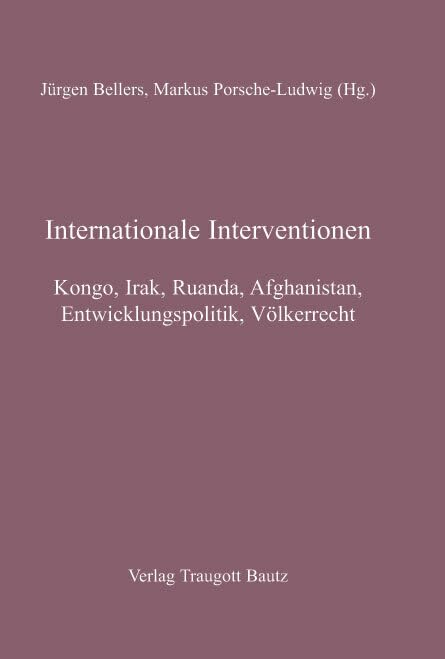 Internationale Interventionen: Kongo, Irak, Ruanda, Afghanistan, Entwicklungspolitik, Völkerrecht Law