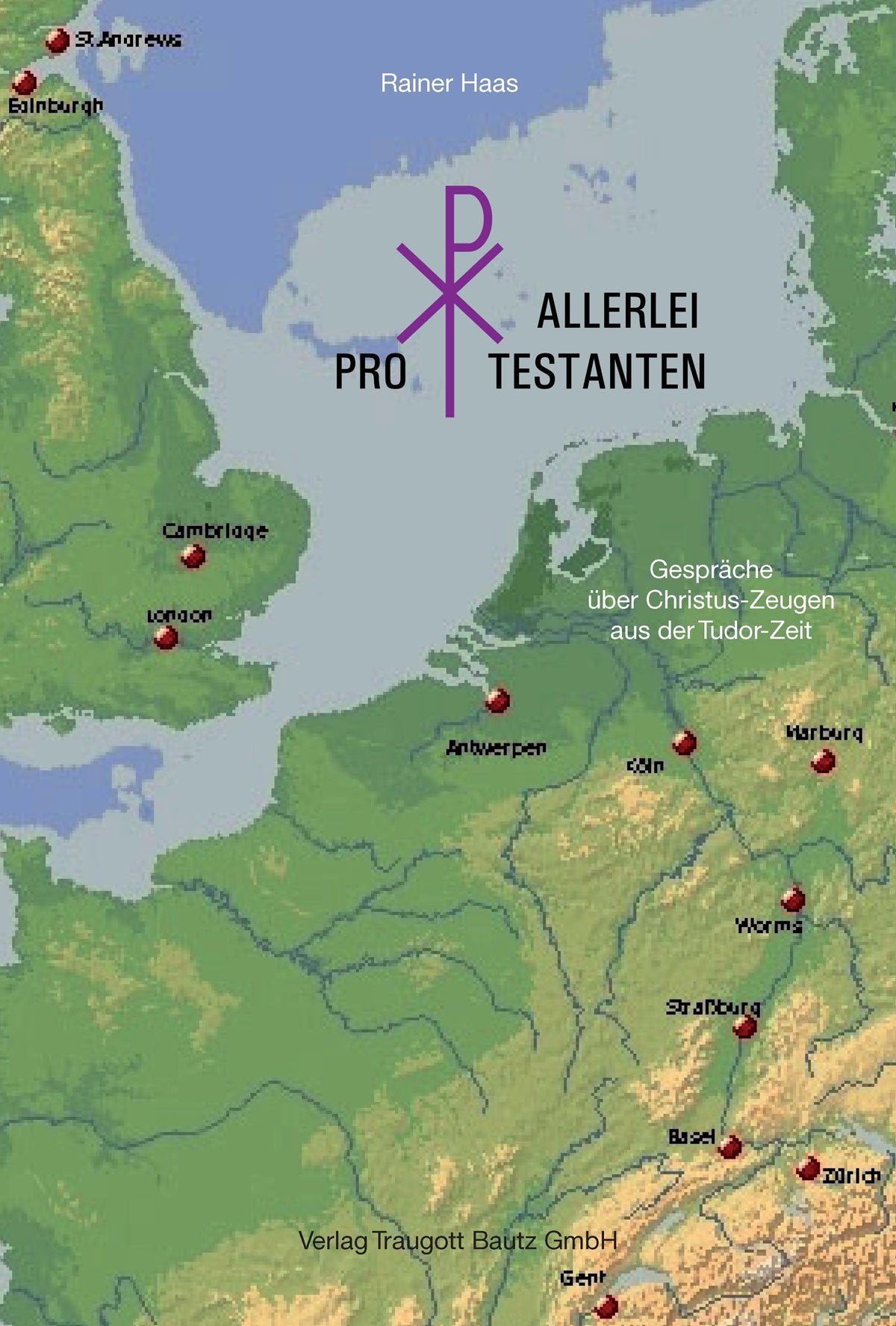 Allerlei Protestanten: Gespräche über Christus-Zeugen aus der Tudor-Zeit Religion & Esotericism