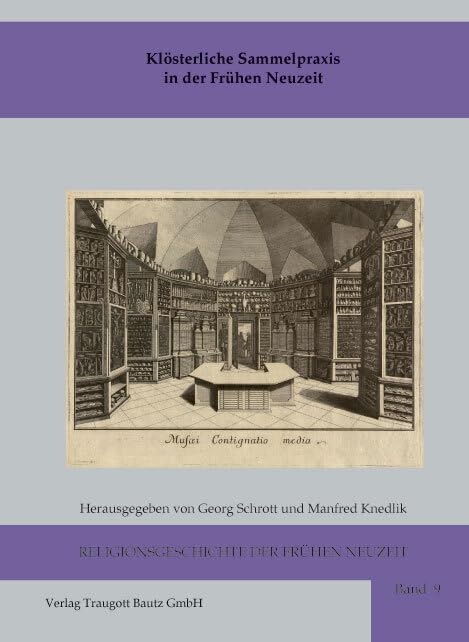 Klösterliche Sammelpraxis in der Frühen Neuzeit (Religionsgeschichte der frühen Neuzeit) Religion & Esotericism
