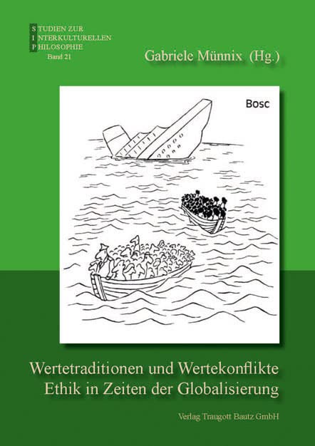 Wertetraditionen und Wertekonflikte: – Ethik in Zeiten der Globalisierung – Studien zur Interkulturellen Philosophie 21 Philosophy