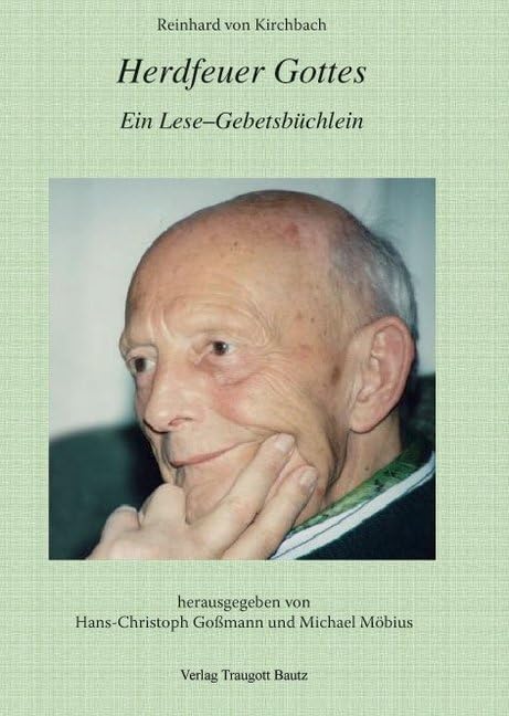Reinhard von Kirchbach, Herdfeuer Gottes: Ein Lese–Gebetsbüchlein (Werkausgabe der Schriften von Reinhard von Kirchbach) Religion & Esotericism
