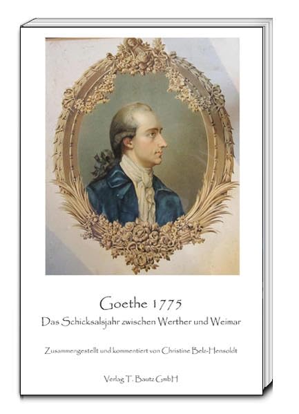 Goethe 1775: Das Schicksalsjahr zwischen Werther und Weimar Contemporary literature