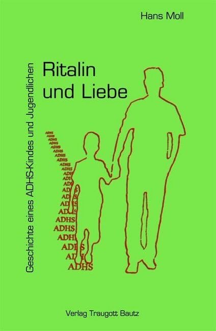 Ritalin und Liebe Geschichte eines ADHS-Kindes und Jugendlichen Law