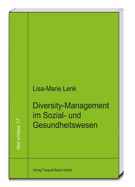 Diversity-Managment in Sozial- und Gesundheitswesen (libri virides: D A S J U N G E F O R U M) Law