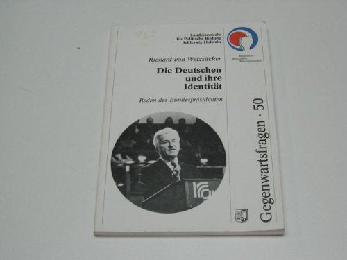 Die Deutschen und ihre Identität: Reden des Bundespräsidenten (Gegenwartsfragen) Books