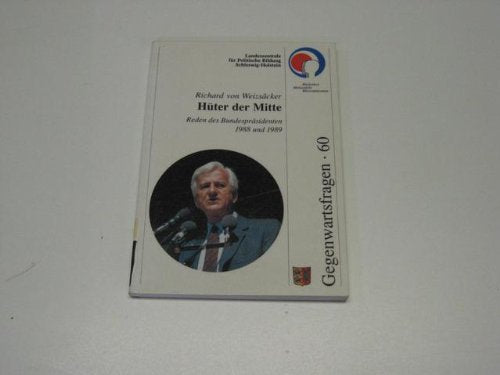 Hüter der Mitte: Reden des Bundespräsidenten 1988 und 1989 (Gegenwartsfragen) Books