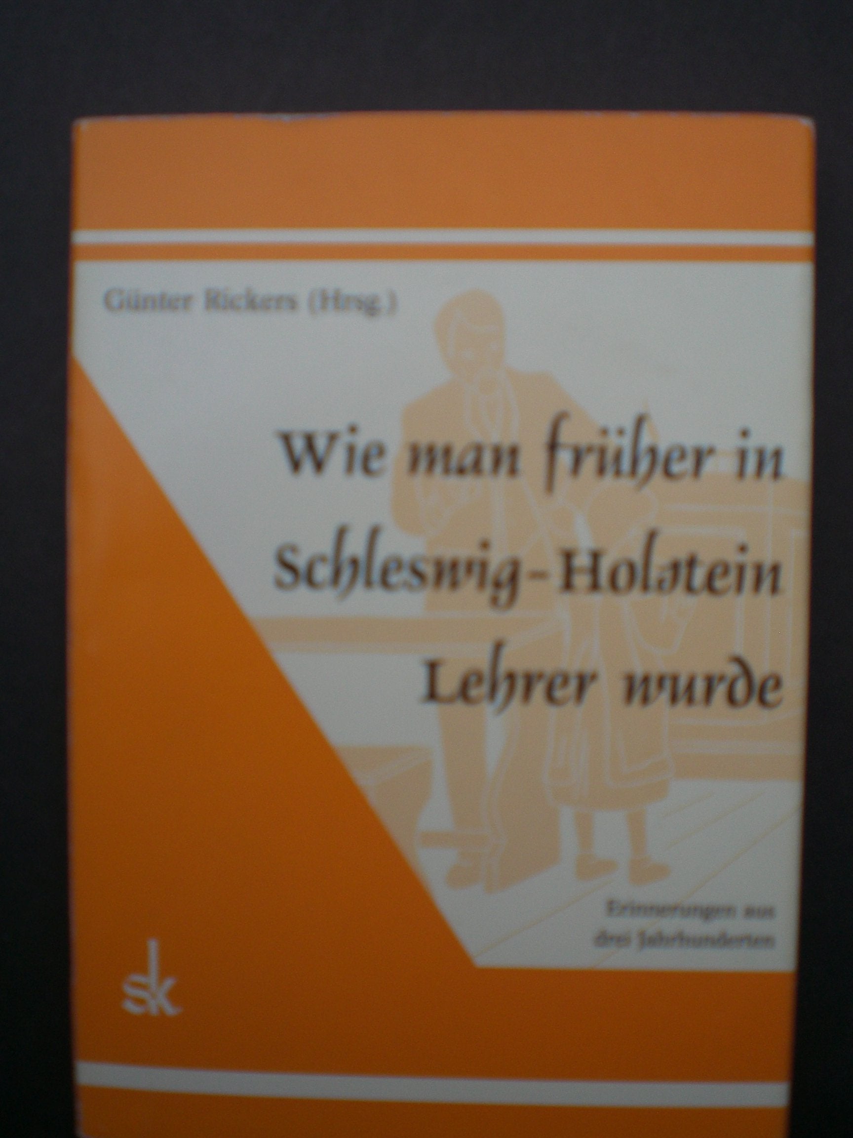 Wie man früher in Schleswig-Holstein Lehrer wurde (Nachdenkliches aus der Pädagogik) Natural Sciences Books