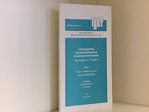 Leistungskatalog des Gesundheitswesens im internationalen Vergleich. Eine Analyse von 14 Ländern: Band I: Struktur, Finanzierung und Gesundheitsleistungen (IGSF-Schriftenreihe) book
