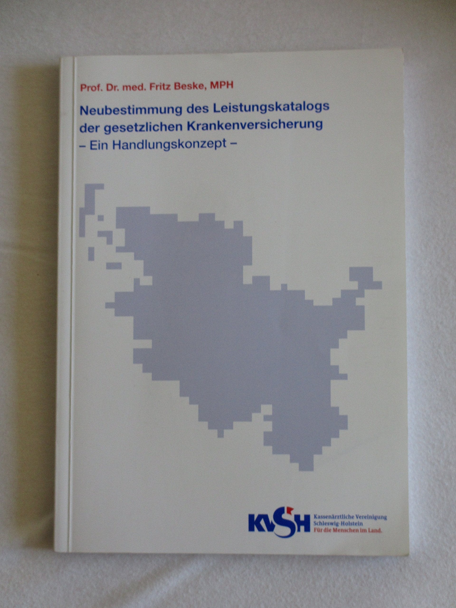 Neubestimmung des Leistungskatalogs der Gesetzlichen Krankenversicherung: -Ein Handlungskonzept- Politics & History