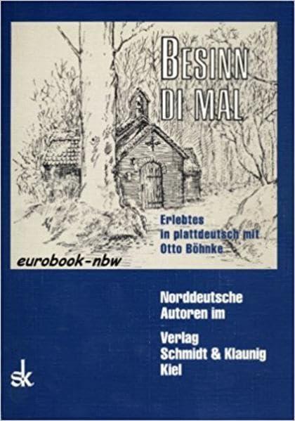 Besinn di mol: Andachten (Norddeutsche Künstler und Autoren im Verlag Schmidt & Klaunig) Books