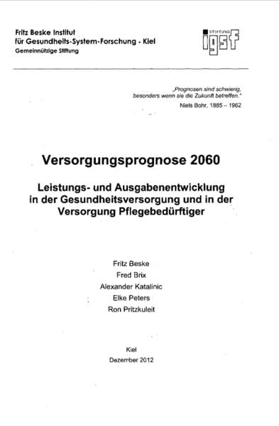 Versorgungsprognose 2060: Leistungs-und Ausgabenentwicklung in der Gesundheitsversorgung und in der Versorgung Pflegebedürftiger Medicine
