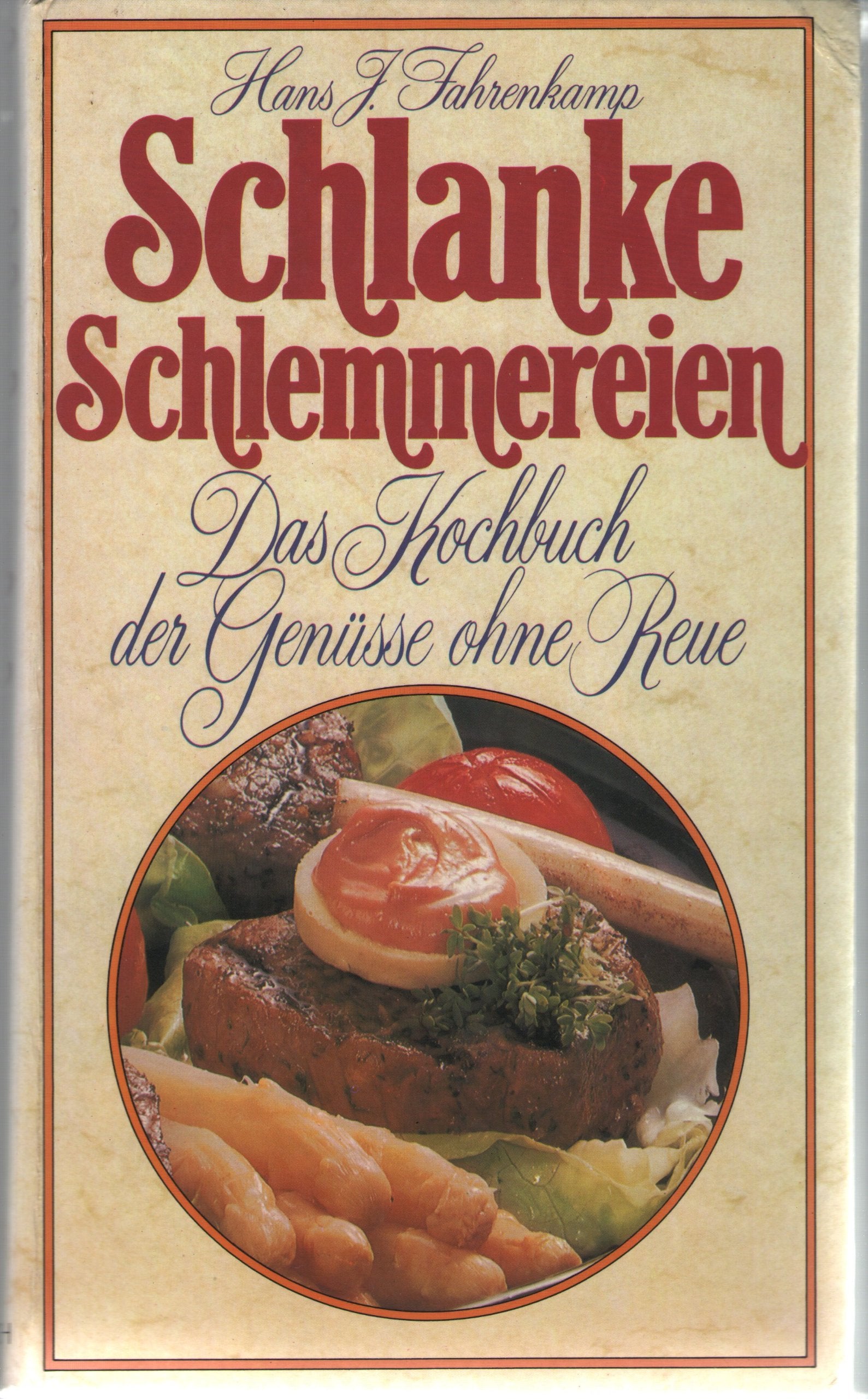 Schlanke Schlemmereien - Das Kochbuch der Genüsse ohne Reue. Books