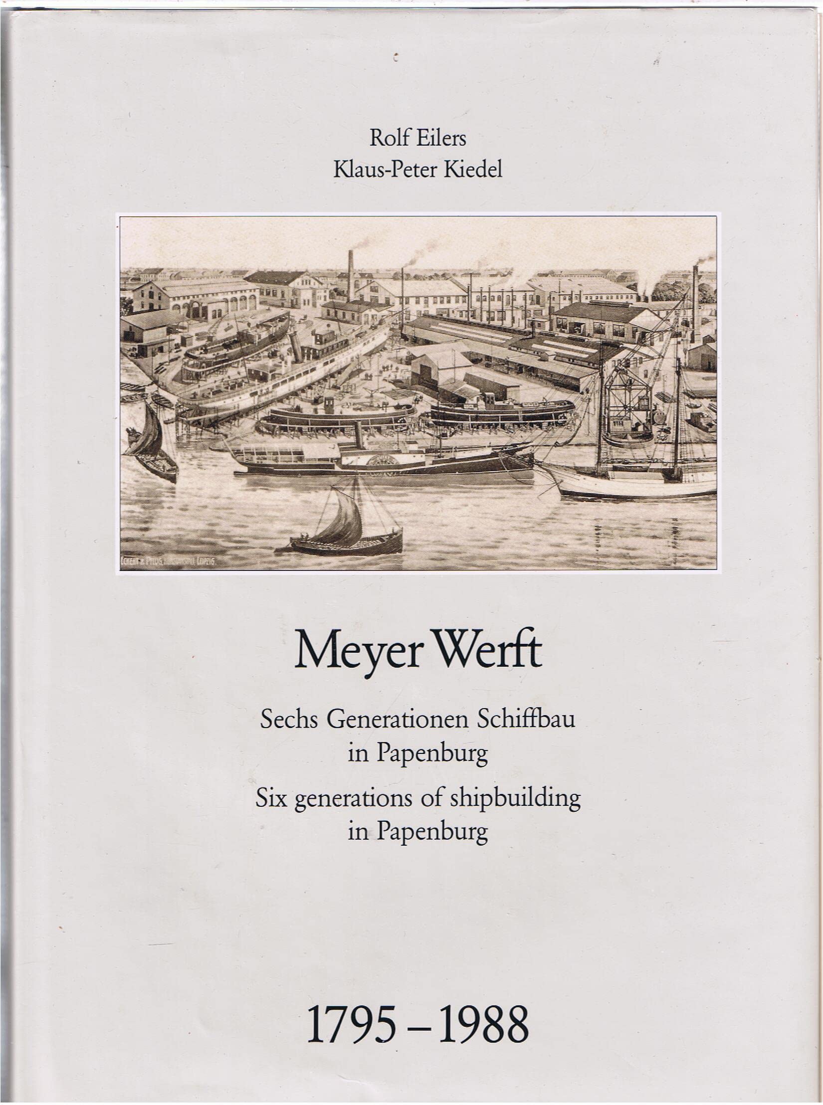 Meyer Werft 1795-1988: Sechs Generationen Schiffbau in Papenburg Business, Finance & Career
