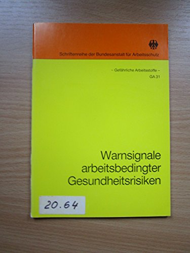 Warnsignale arbeitsbedingter Gesundheitsrisiken (Schriftenreihe gefährliche Arbeitsstoffe) Books
