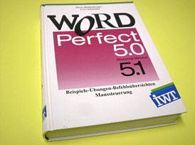 WordPerfect 5.0/5.1. Beispiele, Übungen, Befehlsübersichten, Maussteuerung Books